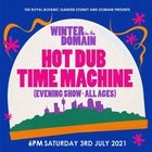 Hot Dub Time Machine (Evening Show)