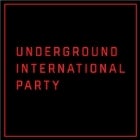 UNDERGROUND INTERNATIONAL PARTY