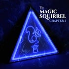 The Magic Squirrel - Chapter 2 (20th October)