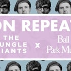 ON REPEAT: The Jungle Giants x Ball Park Music 