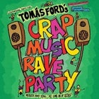 Fringe World 2020: Tomás Ford's CRAP MUSIC RAVE PARTY - CANCELLED