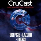 CRUCAST ft. SKEPSIS, LAZCRU + FRIENDS