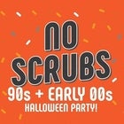 No Scrubs: 90s + Early 00s Halloween Party