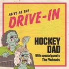 Hockey Dad - Alive at the Drive in - Album Release Show