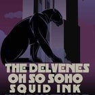 THE DELVENES w/ OH SO SOHO and SQUID INK