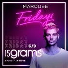 Marquee Fridays - 15grams