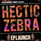 Headphones Jones ‘Hectic Zebra’ EP Launch Party