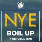 NEW YEARS EVE with BOIL UP 