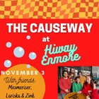 The Causeway w/  Mesmeriser + Lariska & Zink