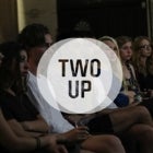 Two Up Talks 