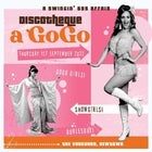 Discotheque a Gogo - A Swingin' 60s Affair (SELLING FAST)