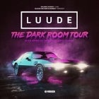 LUUDE - “The Dark Room” Tour [Melbourne]
