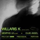 [CANCELLED] Willaris. K With Club Angel and Memphis LK