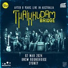 Thaikkudam Bridge Live in Sydney
