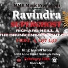 MMK  Presents  Ravindra, SuperGhost and Richard Neill and The Drunken Midnight Choir & Fidel A Go Go 