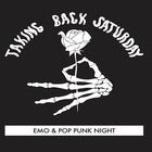 TAKING BACK SATURDAY - Emo & Pop Punk Night