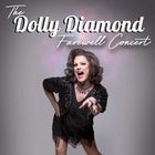 The Dolly Diamond Farewell Concert - CANCELLED