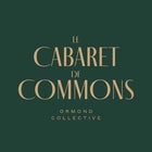 Cabaret De Commons at Ormond Collective - 22nd April