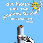 Big Moist and the Smoking Durries