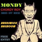 Mondy, Chordy Roy, Shoes Off House