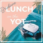 Lunch on the YOT | Brisbane