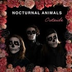 NOCTURNAL ANIMALS "Outside" Single Launch 