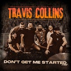 Travis Collins - Don’t Get Me Started Tour