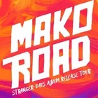Mako Road - Rescheduled date