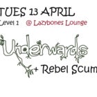 Lvl 1 -  Underwards + Rebel Scum