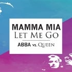 MAMMA MIA LET ME GO - Queen vs ABBA Club Night #4