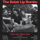 The Belair Lip Bombs 'Lush Life' Album Tour