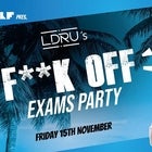 Mr Wolf pres. LDRUs F**k Off Exams Party | Fri 15th November