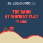 500 Miles of Music at The Barn at Wombat Flat