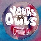YOURS & OWLS FESTIVAL 2017