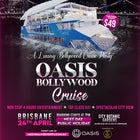 OASIS BOLLYWOOD CRUISE - Wednesday 24th April - BOTANIC GARDENS RIVER HUB BOARDING @ 7PM