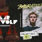 Mr Wolf pres. Badrapper | Fri 25th October