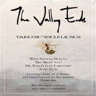 The Valley Ends- Single Launch