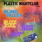 PLASTIC NIGHTCLUB (feat. Blind Valley, Buzz Kull, Black Zeros, Bored Brats, & The Upskirts)