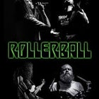 ROLLERBALL A 1/4 CENTURY TOUR - SELLING FAST
