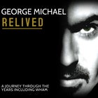 GEORGE MICHAEL RELIVED