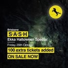 ★ S*A*S*H Brisbane ★ Halloween Special ★ Late Night Tuff Guy ★