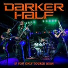 Darker Half - If You Only Toured 2024 w/ Dirty Pagans - Wagga Wagga