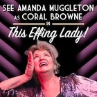 Coral Browne: This Effing Lady.
