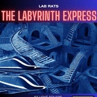 LABRATS presents: Labyrinth Express