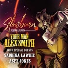 Your Man Alex Smith 'Slow Burn' Album Launch w/ Sabrina Lawrie & Aspy Jones