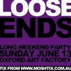 LOOSE ENDS - Long Weekend Party