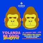YOLANDA BE COOL / House Of Yyes - Saturday 28th January
