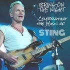 Bring on the Night: Celebrating the Music of Sting