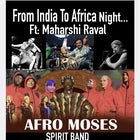 Afro Moses Spirit Band ft Maharshi Raval 