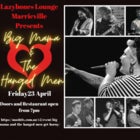 Big Mama and The Hanged Men Get Horny - Fri 23 April